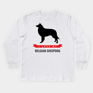 I Love My Belgian Sheepdog Kids Long Sleeve T-Shirt